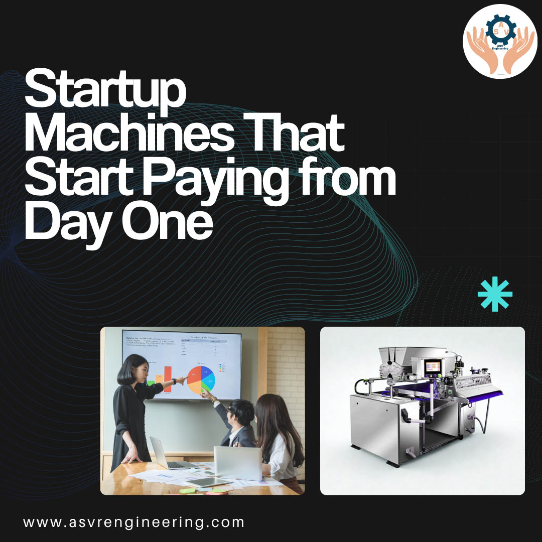 A Small Room Is Enough to Start a Big Business – Explore Profitable Machines by ASVR Engineering