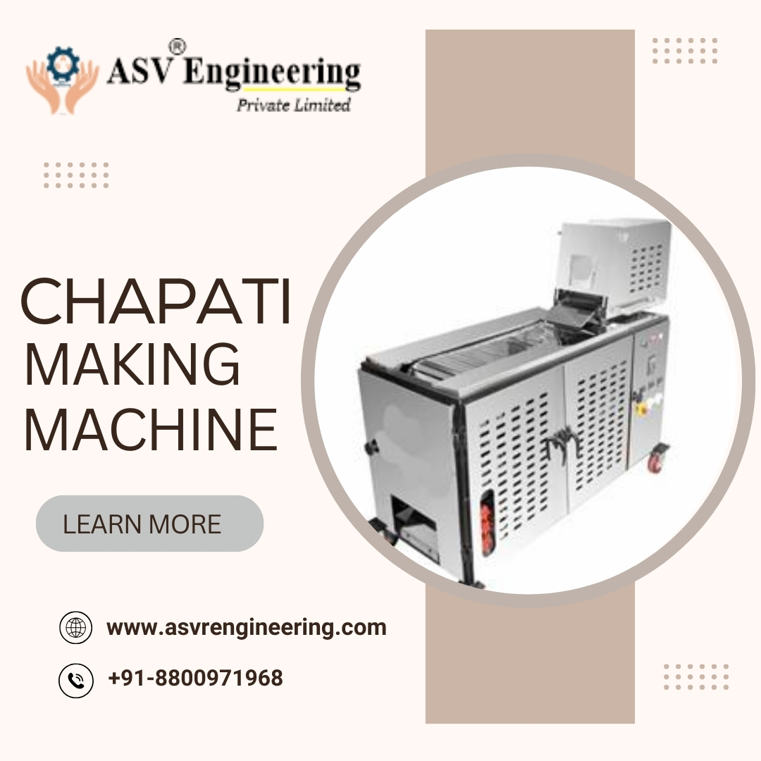 Chapati Making Machine Manufacturers in India | Automatic & Commercial Roti Solutions – ASVR Engineering