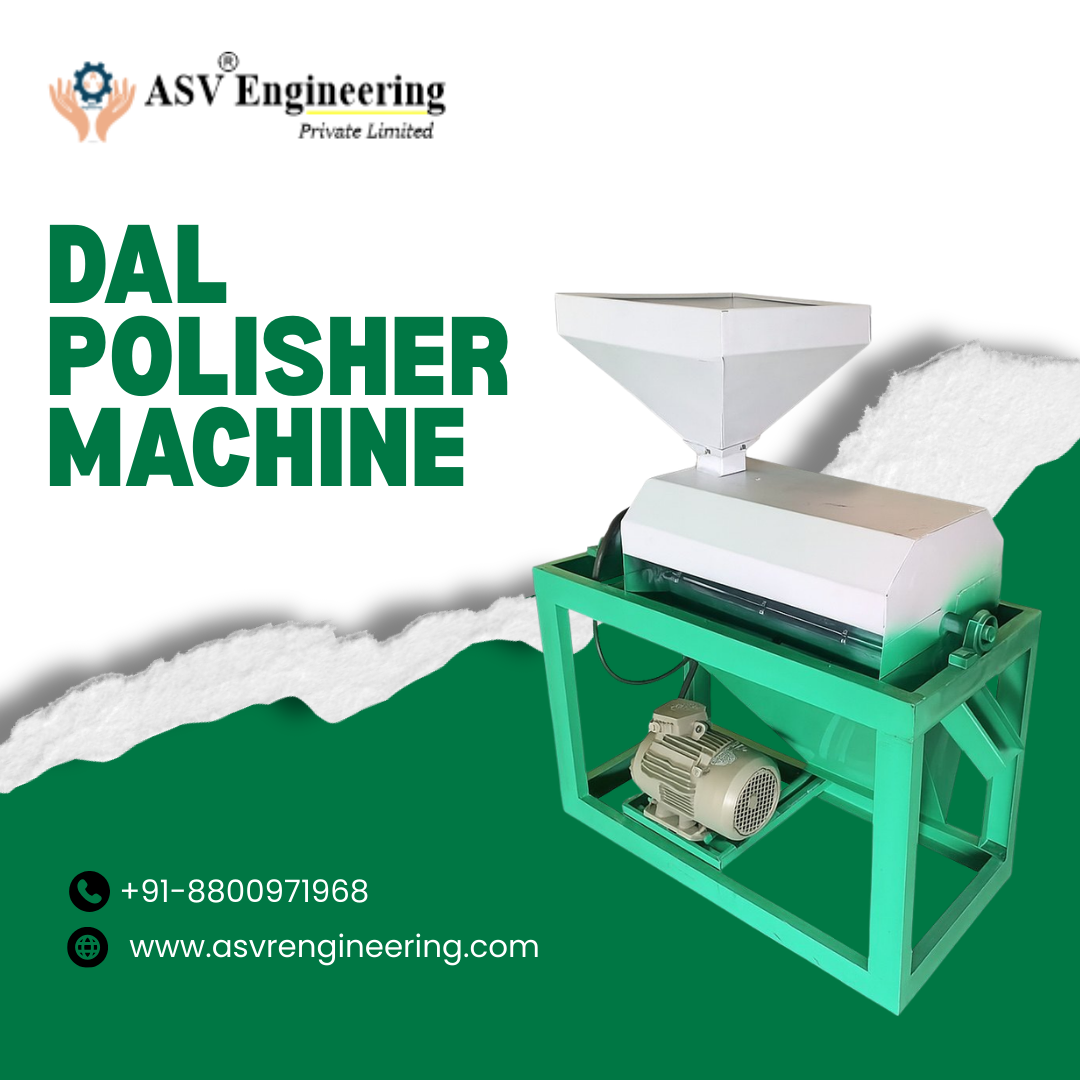Dal Polisher Machine for Pulses Processing – Advanced Technology & Hygienic Output