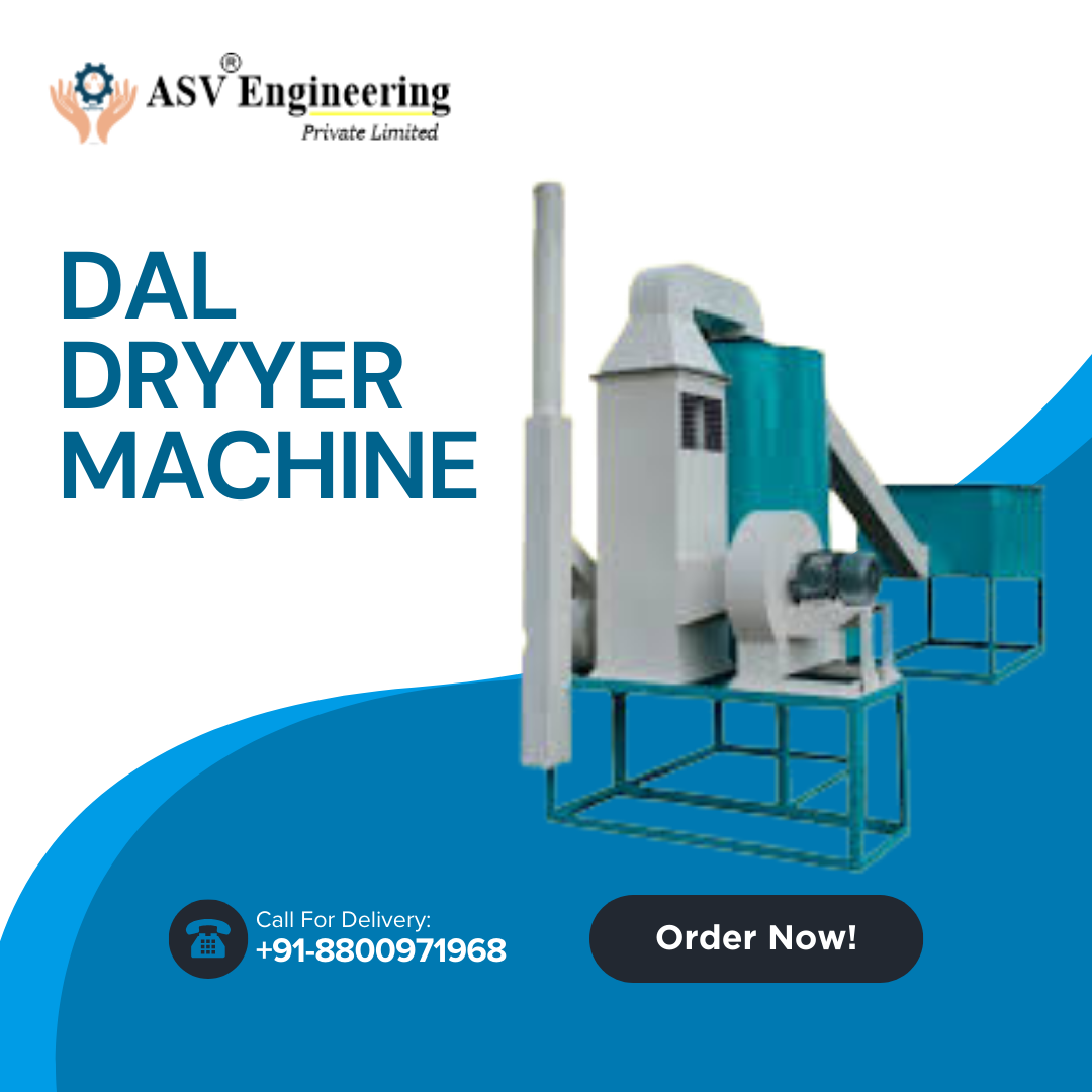 Dal Dryer Machine – Fast, Hygienic & Cost-Effective Pulse Drying System